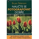 Naučte se fotografovat dobře - Bryan Peterson