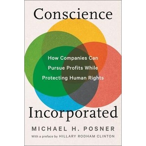 Conscience Incorporated - How Companies Can Pursue Profits While Protecting Human Rights | Michael H. Posner (ISBN: 9781479825103)
