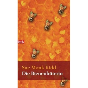 Die Bienenhüterin | Sue Monk Kidd, Astrid Mania (ISBN: 9783442738878)