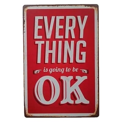 Ceduľa Every Thing - Ok