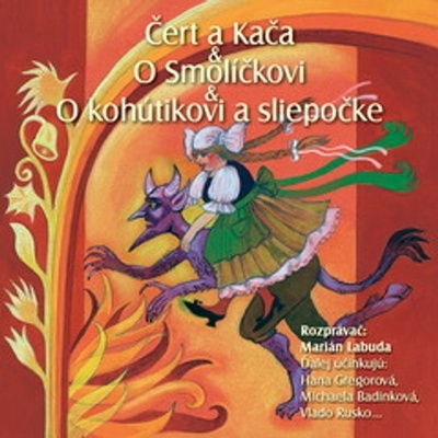 NAJKRAJŠIE ROZPRÁVKY 7 Čert a Kača & O Smolíčkovi & O kohútkovi a sliepočke