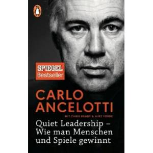 Quiet Leadership - Wie man Menschen und Spiele gewinnt | Carlo Ancelotti, Thomas Bertram (ISBN: 9783328101154)