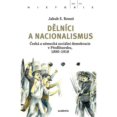 Dělníci a nacionalismus - Jakub S. Beneš