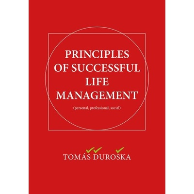 Principles of Successful Life Management - Tomáš Ďuroška