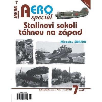 AEROspeciál 7 - Stalinovi sokoli táhnou na západ - Miroslav Šnajdr