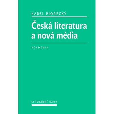 Česká literatura a nová média - Karel Piorecký