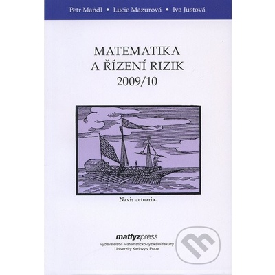 Matematika a řízení rizik 2009/10 - Pert Mandl, Lucie Mazurová, Iva Justová