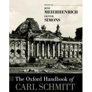 Oxford Handbook of Carl Schmitt | Jens Meierhenrich, Oliver Simons (ISBN: 9780190943998)