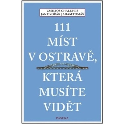 111 míst v Ostravě, která musíte vidět