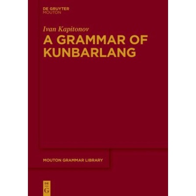 A Grammar of Kunbarlang (Ivan Kapitonov)(Brožovaná)