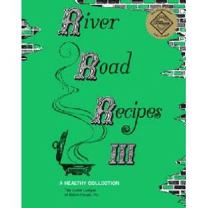River Road Recipes III: A Healthy Collection | Inc The Junior League of Baton Rouge (ISBN: 9780692877548)