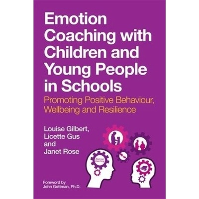 Emotion Coaching with Children and Young People in Schools, Promoting Positive Behavior, Wellbeing and Resilience Jessica Kingsley Publishers