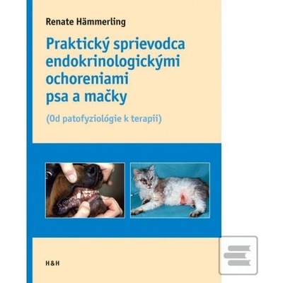 Praktický sprievodca endokrinologickými ochoreniami psov a mačiek - Renate Hämmerling