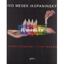 Vyskladněno / Vystaveno - Ivo Medek