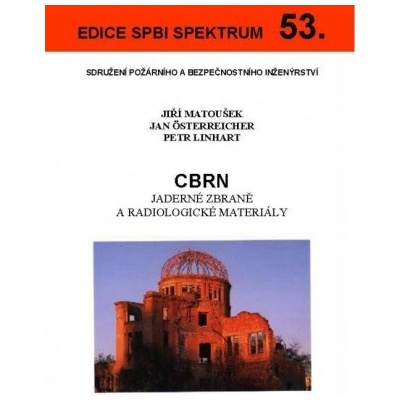 CBRN Jaderné zbraně a radiologické materiály 53 - Matoušek; Österreicher; Linhart