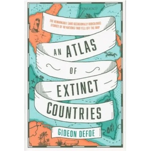 Atlas of Extinct Countries | Gideon Defoe (ISBN: 9780008393854)