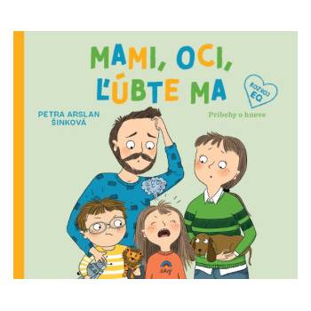 Mami, oci, ľúbte ma | Arslan Šinková Petra