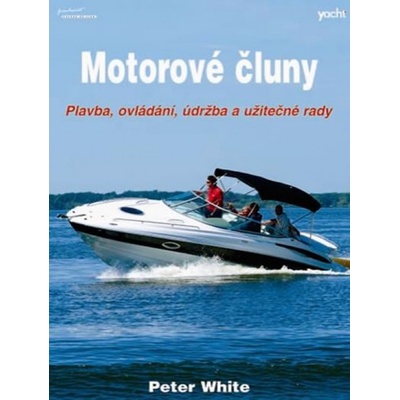 Motorové čluny Plavba ovládání údržba - White Peter