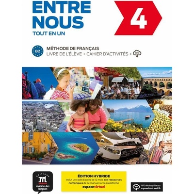 Entre nous 4 (B2) Tout en un – Éd. hybride – Livre de l´éleve + Cahier