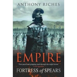 Fortress of Spears: Empire III | Anthony Riches (2012)