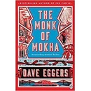 The Monk of Mokha - Dave Eggers