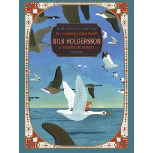 EL MARAVILLOSO VIAJE DE NILS HOLGERSSON A TRAVÈS DE SUECIA | SELMA LAGERLOF, YVAN DUQUE (2019)