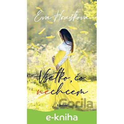 Všetko čo ne chcem - Eva Hrašková