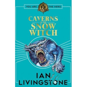 Fighting Fantasy: The Caverns of the Snow Witch | Ian Livingstone (2019)