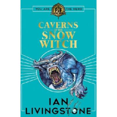 Fighting Fantasy: The Caverns of the Snow Witch | Ian Livingstone