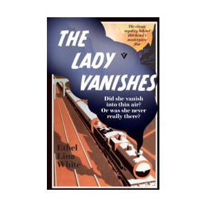 The Lady Vanishes | WHITE, ETHEL LINA (ISBN: 9781805335177)