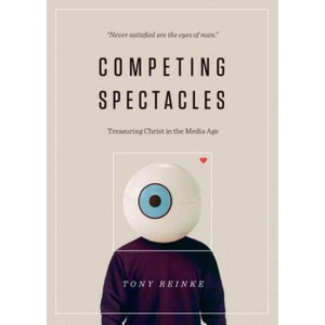 Competing Spectacles | Tony Reinke (ISBN: 9781433563799)