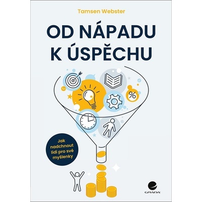 Od nápadu k úspěchu - Tamsen Webster