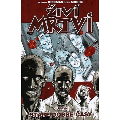 Živí mrtví Staré dobré časy - Robert Kirkman, Tony Moore