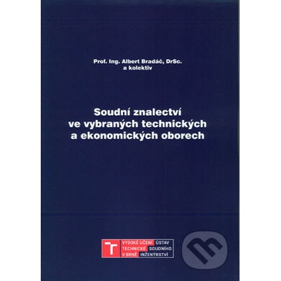 Soudní znalectví ve vybraných technických a ekonomických oborech - Albert Bradáč