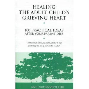 Healing the Adult Child's Grieving Heart (ISBN: 9781879651319)