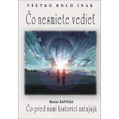 Čo nesmiete vedieť - Marián Kapolka