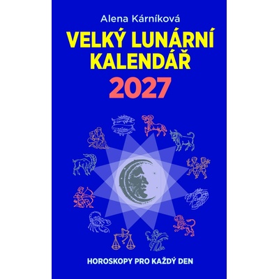 Velký lunární aneb Horoskopy pro každý den 2027