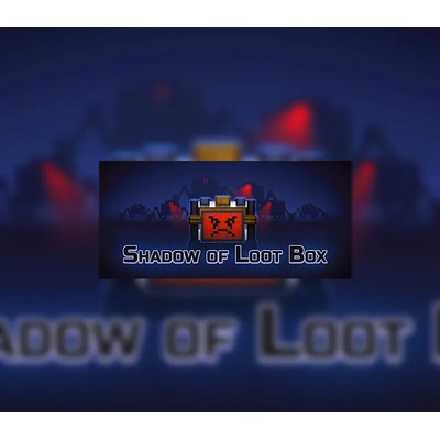 Shadow of Loot Box