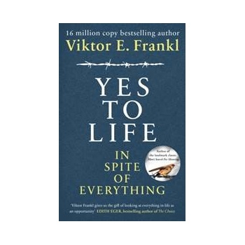 Yes to Life In Spite of Everything