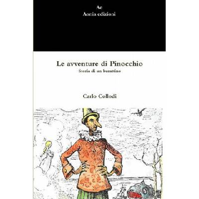 Le avventure di Pinocchio. Storia di un burattino | Carlo Collodi