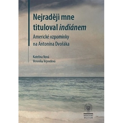 Nejraději mne tituloval indiánem