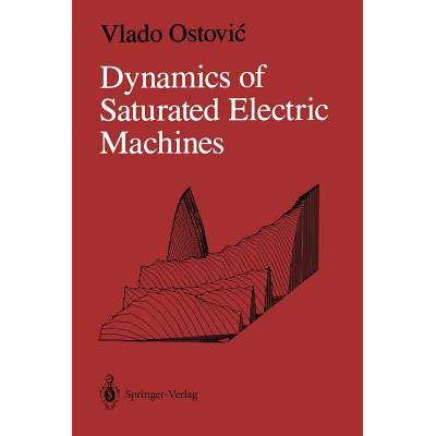 Dynamics of Saturated Electric Machines" - ""