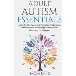 Adult Autism Essentials | Jason Jones (2024)