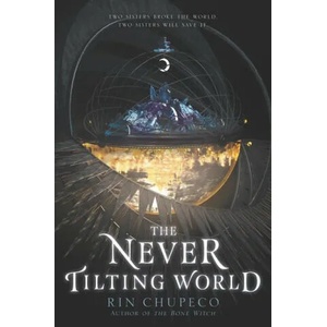 Never Tilting World | Rin Chupeco (ISBN: 9780062821881)