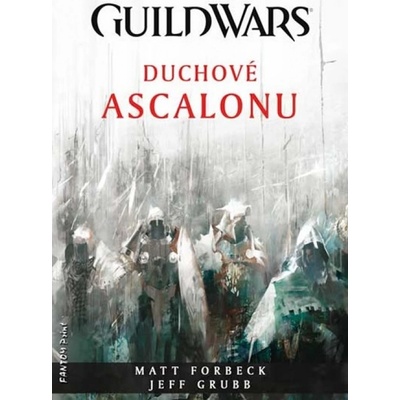 Guild Wars: Duchové Ascalonu - Matt Forbeck, Jeff Grubb