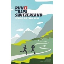 Run the Alps Switzerland - 30 Must-Do Trail Runs Mayer DougPaperback