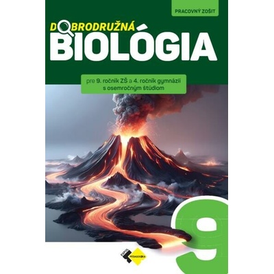 Dobrodružná Biológia pre 9. ročník ZŠ a 4.ročník gymnázií s osemročným štúdi
