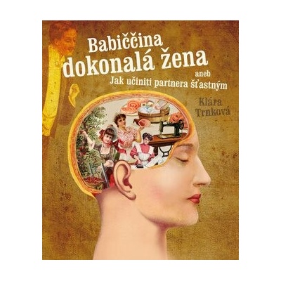 Babiččina dokonalá žena aneb Jak učiniti partnera šťastným