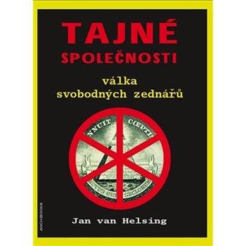 Tajné společnosti /ANCH BOOKS/. Válka svobodných zednářů - Jan van Helsing - ANCH BOOKS