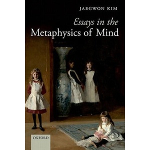 Essays in the Metaphysics of Mind | Jaegwon Kim (ISBN: 9780199585885)